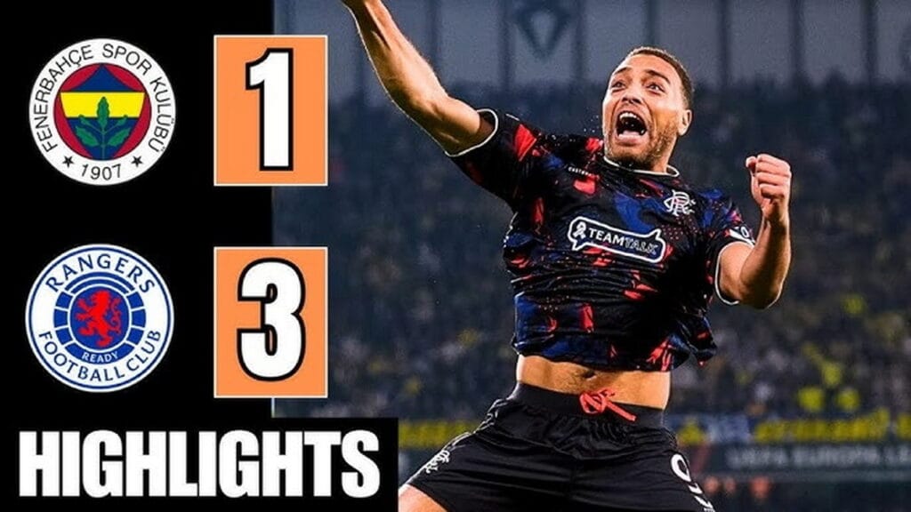 เรนเจอร์ส บุกชนะ เฟแนร์บาห์เช 3-1 ยูโรปาลีก นัดแรก